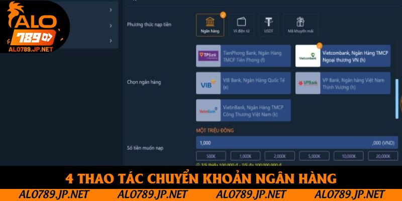 Nạp Tiền Alo789 - Hướng Dẫn 2 Phương Thức Giao Dịch 2 4 thao tác chuyển khoản ngân hàng
