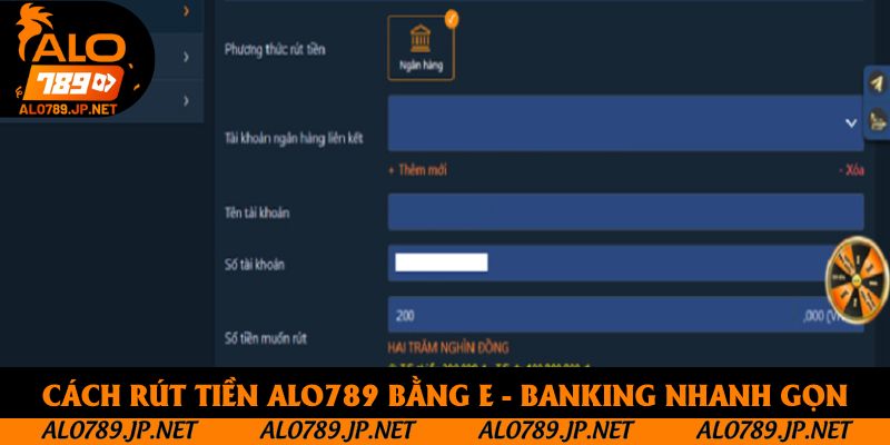 Cách rút tiền ALO789 bằng E - banking nhanh gọn chỉ với 6 bước